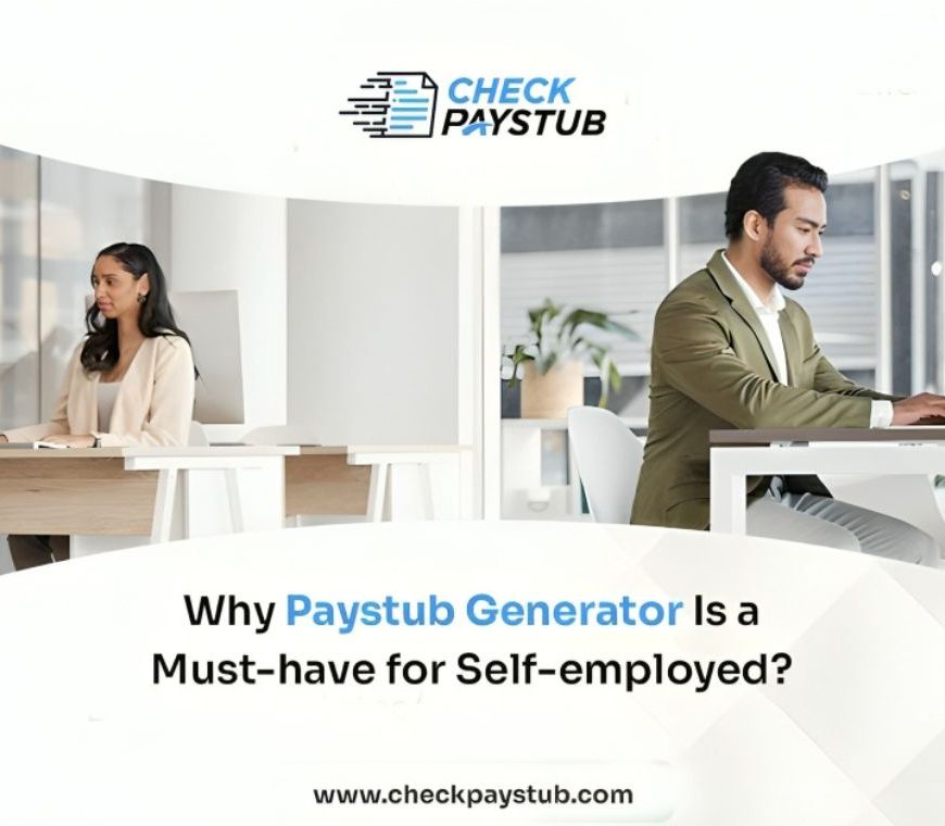 Why Paystub Generator Is a Must-have for Self-employed